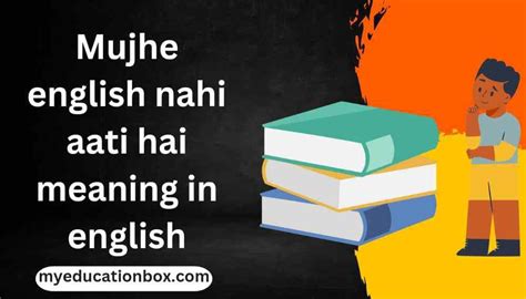 mujhe bhi meaning in english|mujhe bhi nahi pata hai.